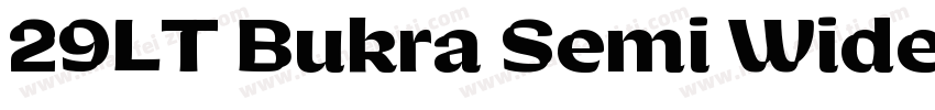 29LT Bukra Semi Wide SemiBold字体转换
